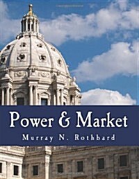 Power & Market (Large Print Edition): Government and the Economy (Paperback)