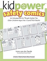 Kidpower Older Kids Safety Comics: An Introduction to People Safety for Older Children Ages 9-13 and Their Adults (Paperback)