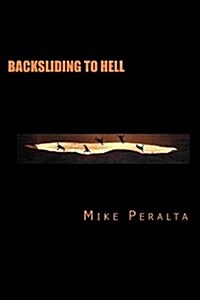 Backsliding to Hell (Paperback)