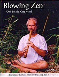 Blowing Zen: Expanded Edition: One Breath One Mind, Shakuhachi Flute Meditation (Paperback)