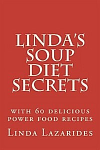 Lindas Soup Diet Secrets: Reach Your Target Weight Faster (Paperback)