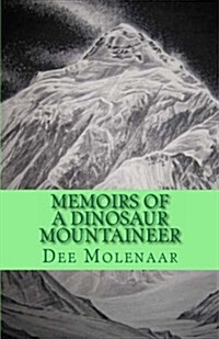 Memoirs of a Dinosaur Mountaineer (Paperback)