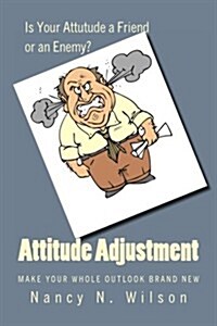 Attitude Adjustment: Make Your Whole Outlook Brand New (Paperback)