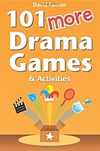 101 More Drama Games and Activities (Paperback)