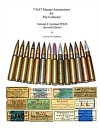 7.9x57 Mauser Ammunition for The Collector - Volume I: German WWII - 2nd Edition (Paperback)