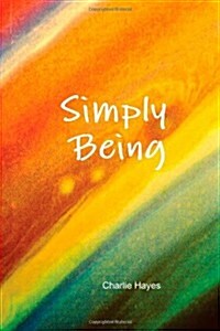 Simply Being (Paperback)