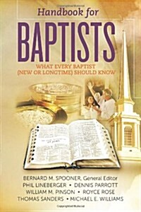 Handbook for Baptists What Every Baptist (New and Longtime) Should Know: What Every Baptist (New and Longtime) Should Know (Paperback)