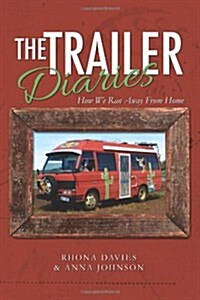 The Trailer Diaries: How We Ran Away from Home (Paperback)