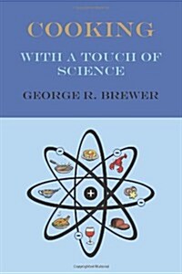 Cooking with a Touch of Science (Paperback)