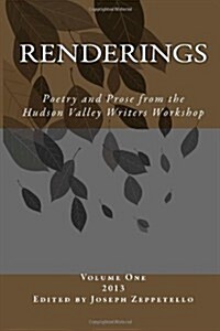 Renderings: Poetry and Prose from the Hudson Valley Writers Workshop (Paperback)