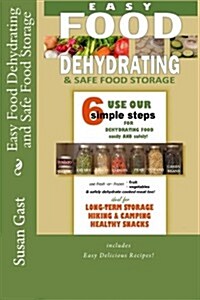 Easy Food Dehydrating and Safe Food Storage (Paperback)