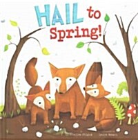 Hail to Spring! (Hardcover)