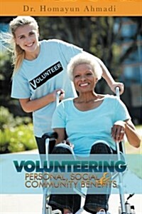 Volunteering: Personal, Social and Community Benefits (Paperback)