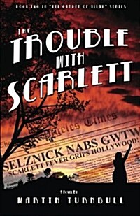 The Trouble with Scarlett: A Novel of Golden-Era Hollywood (Paperback)