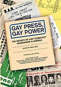 Gay Press, Gay Power: The Growth of Lgbt Community Newspapers in America (Paperback)
