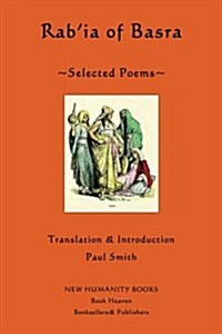 Rabia of Basra: Selected Poems (Paperback)