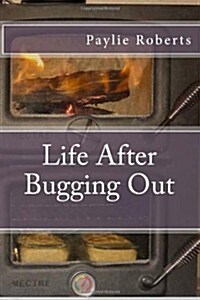 Life After Bugging Out (Paperback)