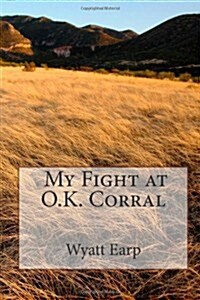 My Fight at O.K. Corral (Paperback)