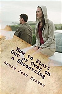 How to Start Out or Over on a Shoestring (Paperback)