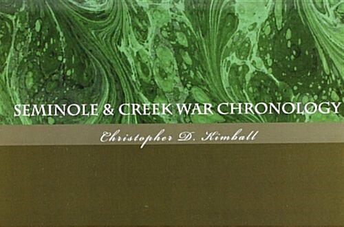 Seminole & Creek War Chronology (Paperback)