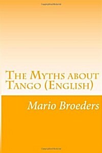 The Myths about Tango (English) (Paperback)