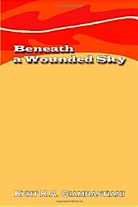Beneath a Wounded Sky (Paperback)