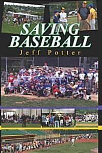 Saving Baseball (Paperback)