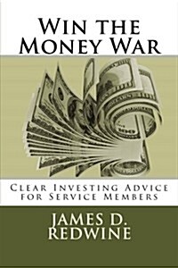 Win the Money War: Clear Investing Advice for Service Members (Paperback)