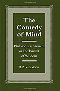 The Comedy of Mind: Philosophers Stoned, or the Pursuit of Wisdom (Paperback)