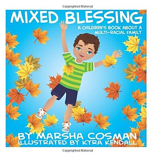 Mixed Blessing: A Childrens Book about a Multi-Racial Family (Paperback)