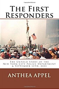 The First Responders: The Untold Story of the New York City Police Department & September 11th, 2001 (Paperback)