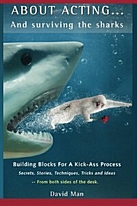 About Acting..... and Surviving the Sharks (Paperback)