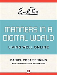 Emily Posts Manners in a Digital World (Hardcover)