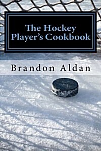 The Hockey Players Cookbook (Paperback)