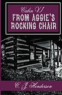 Cabin VI: From Aggies Rocking Chair (Paperback)