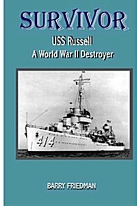 Survivor: USS Russell a World War Two Destroyer (Paperback)