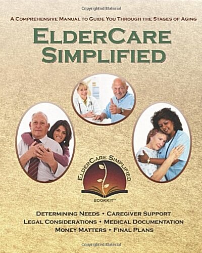 Eldercare Simplified: A Comprehensive Manual to Guide You Through the Stages of Aging (Paperback)