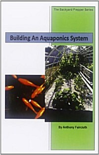 Building an Aquaponics System (Paperback)