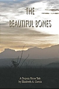 The Beautiful Bones: A Deputy Ricos Tale (Paperback)