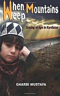 When Mountains Weep: Coming of Age in Kurdistan (Paperback)