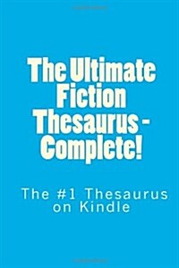 The Ultimate Fiction Thesaurus - Complete! (Paperback)