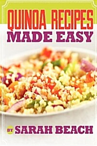 Quinoa Recipes Made Easy (Paperback)