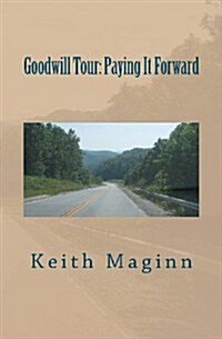 Goodwill Tour: Paying It Forward (Paperback)