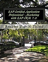 SAP Certified Application Professional - Marketing with SAP Crm 7.0 (Paperback)