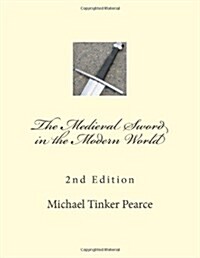 The Medieval Sword in the Modern World (Paperback)