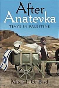 After Anatevka: Tevye in Palestine (Paperback)