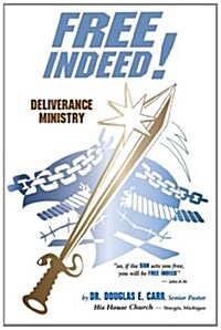 Free Indeed: Deliverance Ministry (Paperback)