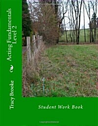 Acting Fundamentals Level 2: Student Work Book (Paperback)