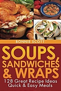 Soups, Sandwiches and Wraps (Paperback)