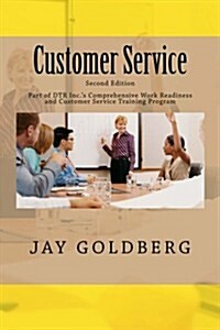 Customer Service: Book 4 from Dtr Inc.s Series for Classroom and on the Job Work Readiness Training (Paperback)
